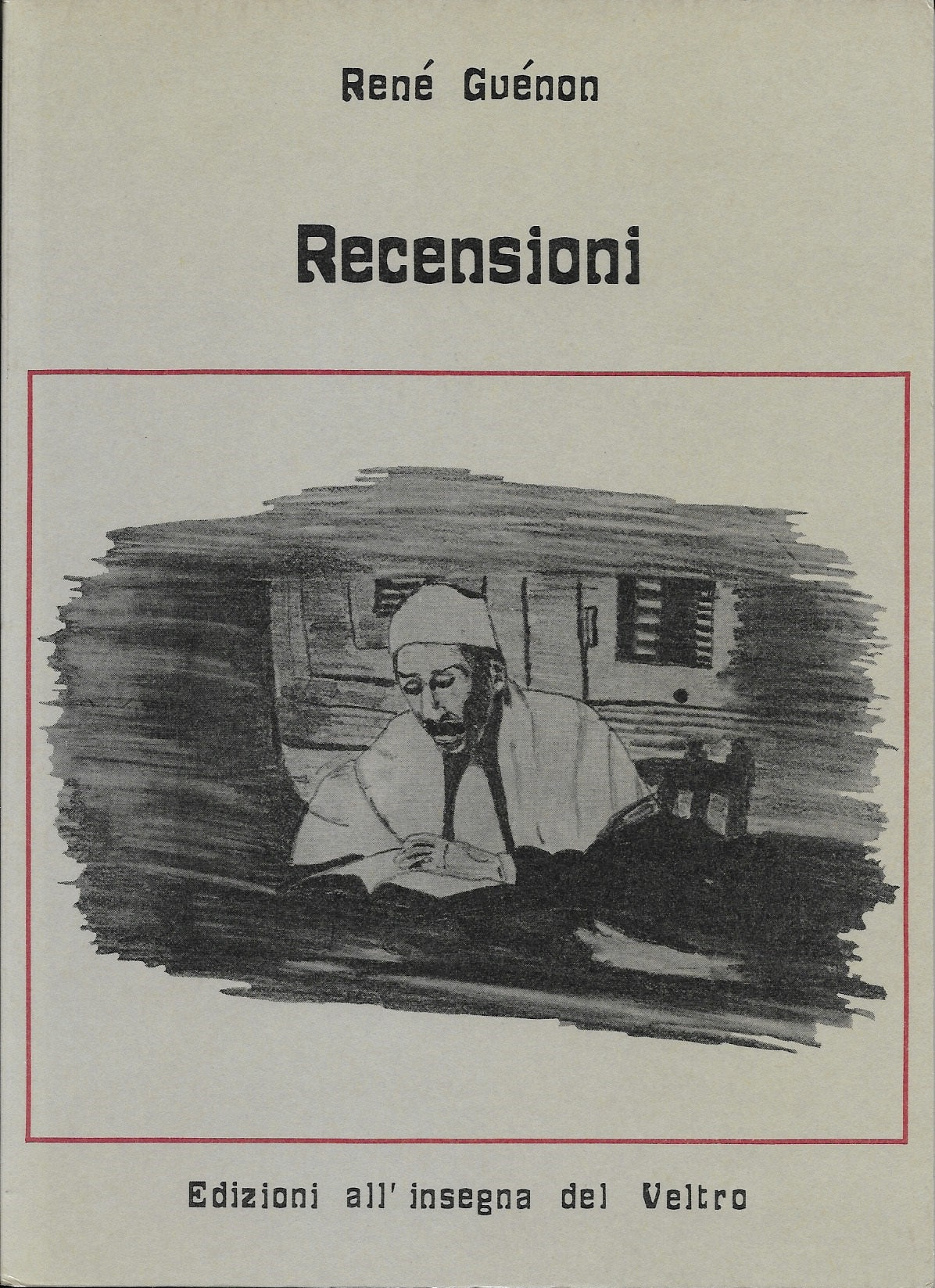 Recensioni (1932 - 1950) - René Guénon - Edizioni all'insegna del Veltro - Parma, 1981