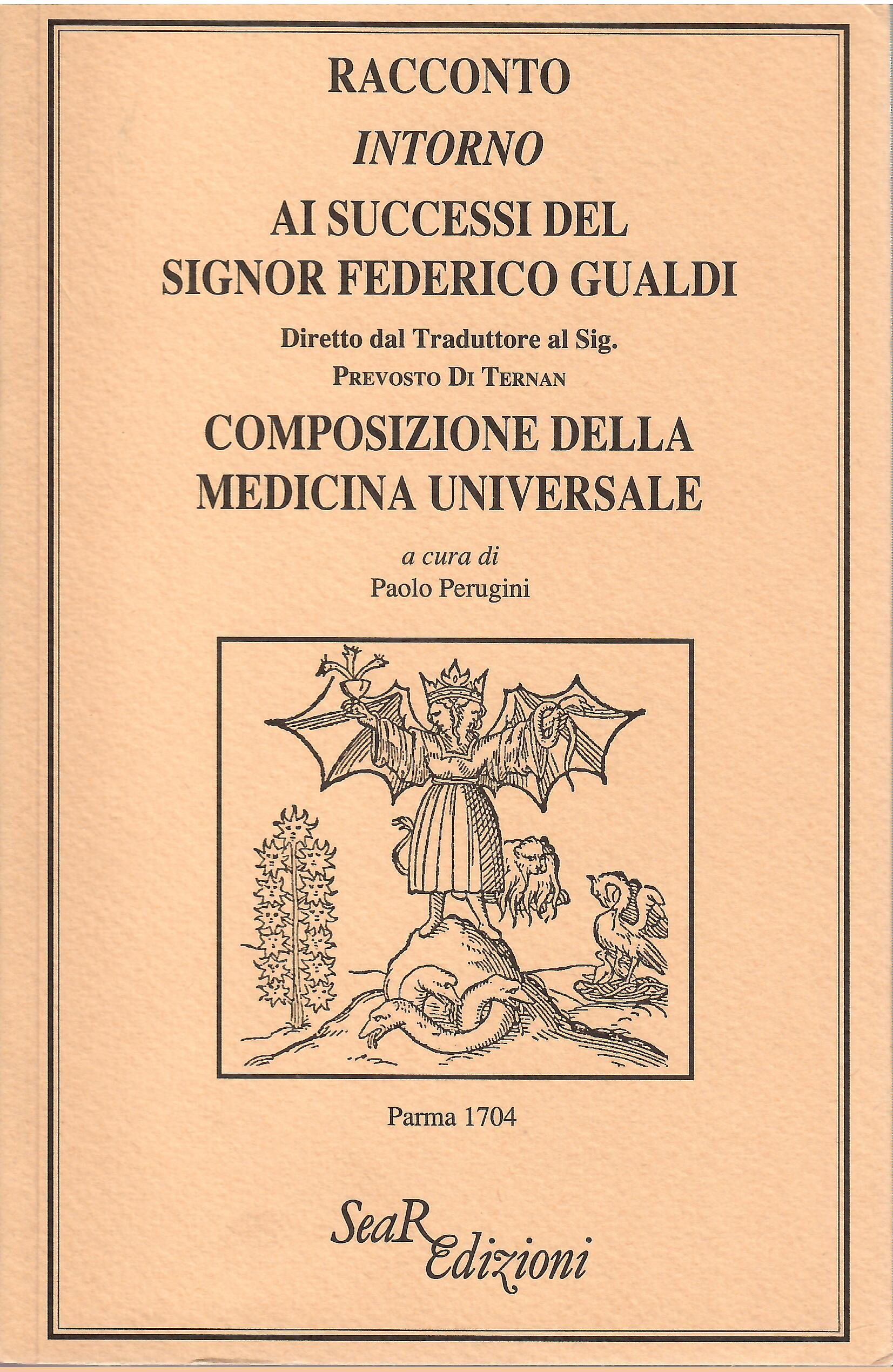 Racconto intorno ai successi del signor Federico Gualdi. Composizione della medicina universale - Anonimo