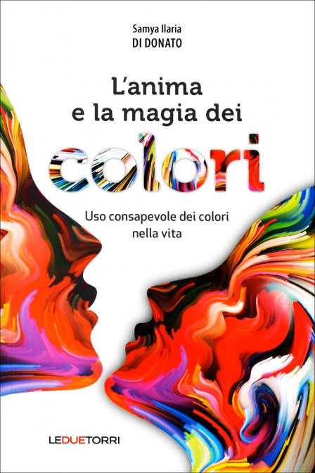 L'Anima e la Magia dei Colori - Samya Ilaria Di Donato