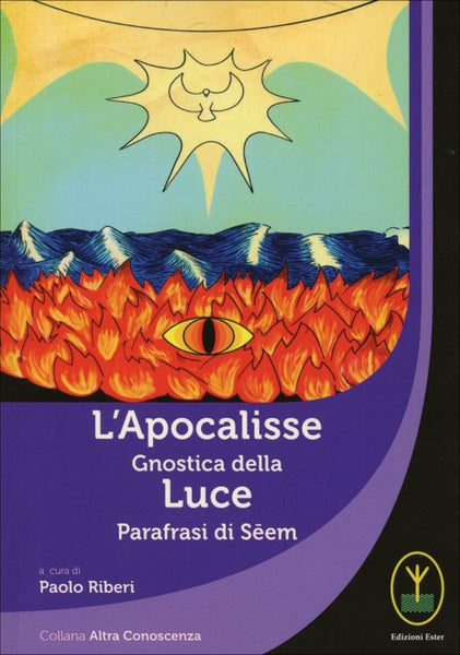 L'Apocalisse Gnostica della luce. Parafrasi di Sēem - (a cura di Paolo Riberi)