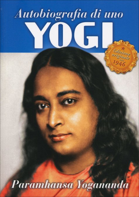Autobiografia di uno Yogi - Paramhansa Yogananda