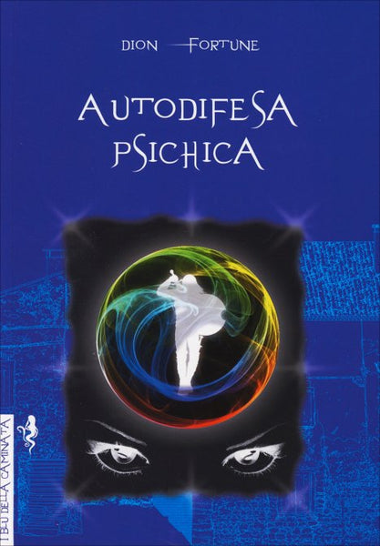 Autodifesa Psichica - Dion Fortune