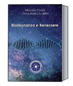 Biorisonanza e Benessere - Maurizio Possia e Gioia Maria Scalvini