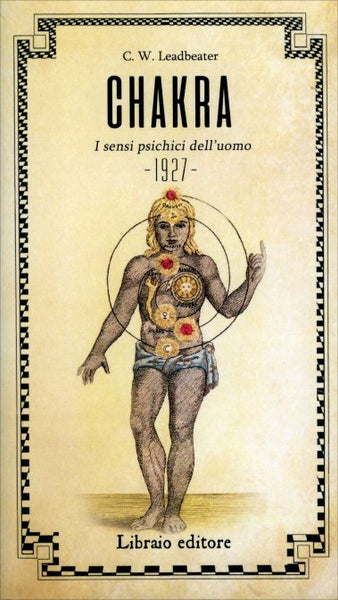 Chakra. I sensi psichici dell’uomo - C. W. Leadbeater