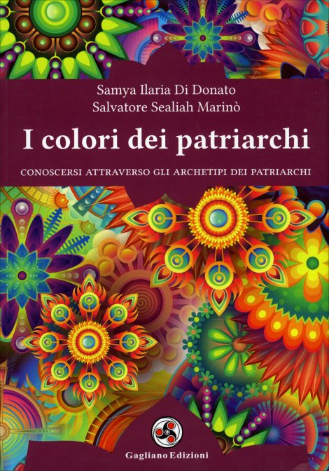 I Colori dei Patriarchi - Samya Ilaria Di Donato, Salvatore Sealiah Marinò