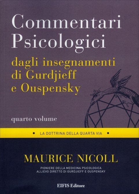 Commentari Psicologici dagli Insegnamenti di Gurdjieff e Ouspensky. Quarto volume - Maurice Nicoll