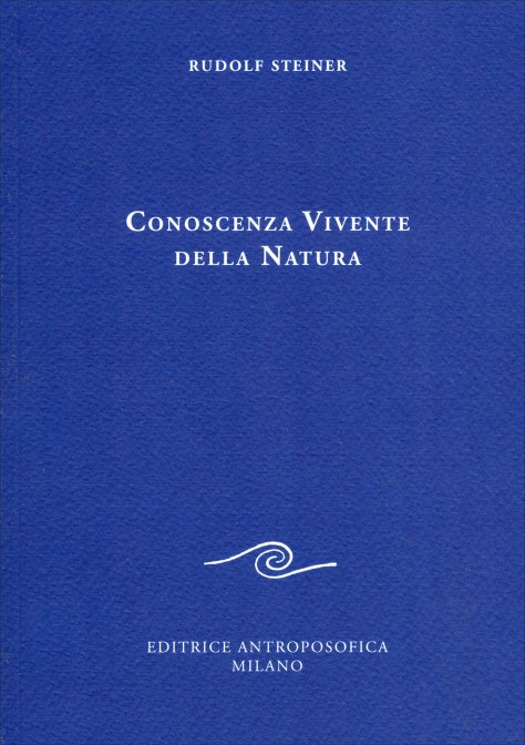 Conoscenza vivente della natura - Rudolf Steiner