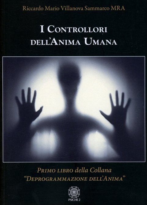 I Controllori dell'Anima Umana - Riccardo Mario Villanova Sammarco MRA