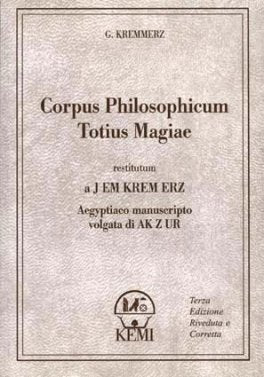 Corpus Philosophicum Totius Magiae, restitutum a J EM KREM HERZ - Aegyptiaco manuscripto - Volgata di AK ZUR - G. Kremmerz