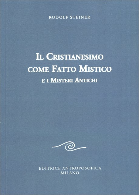 Il Cristianesimo Come Fatto Mistico - Rudolf Steiner