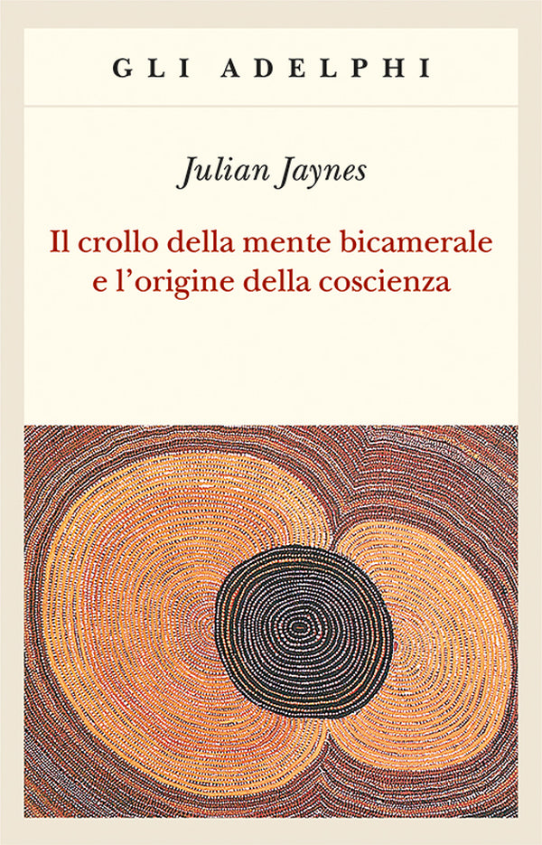 Il crollo della mente bicamerale e l’origine della coscienza - Julian Jaynes