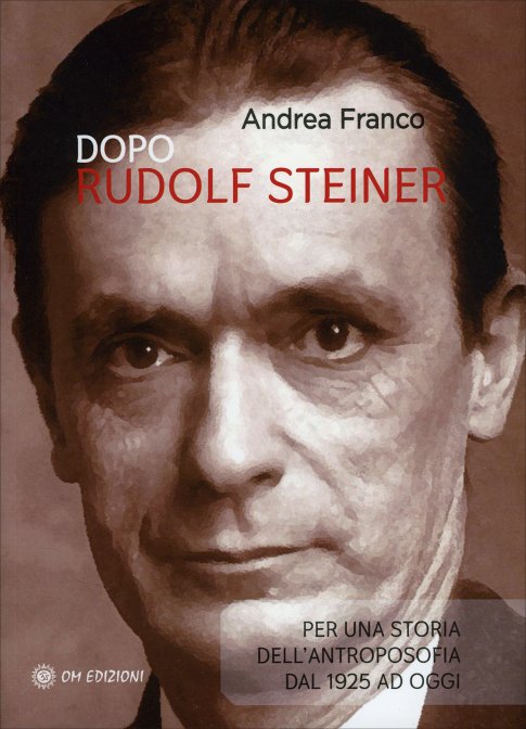 Dopo Rudolf Steiner - Andrea Franco