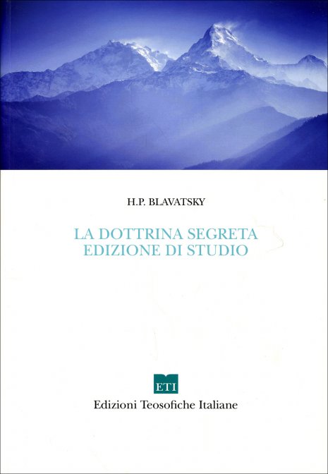 La Dottrina Segreta. Edizione di Studio - Helena Petrovna Blavatsky
