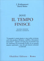 Dove il Tempo Finisce - Jiddu Krishnamurti, David Bohm