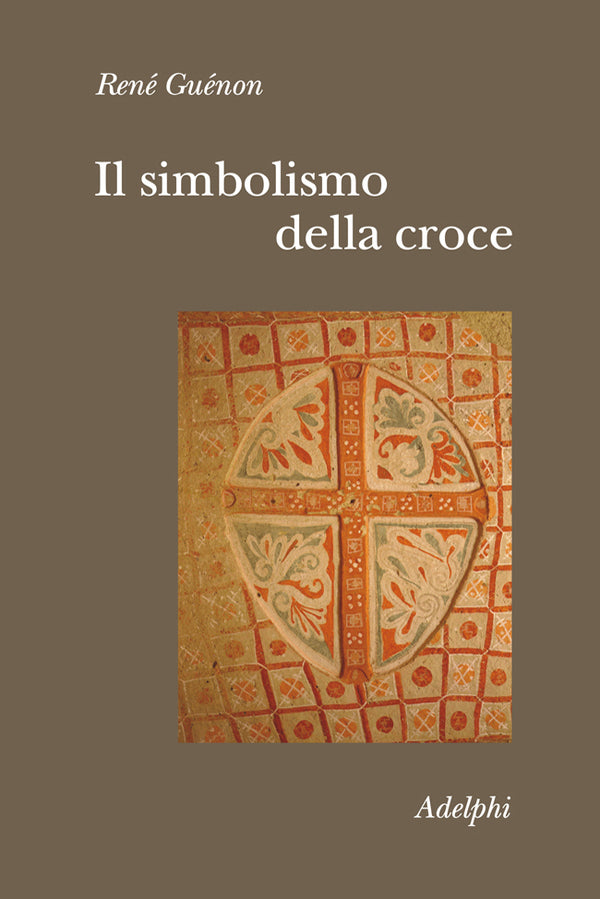 Il Simbolismo della Croce - René Guénon