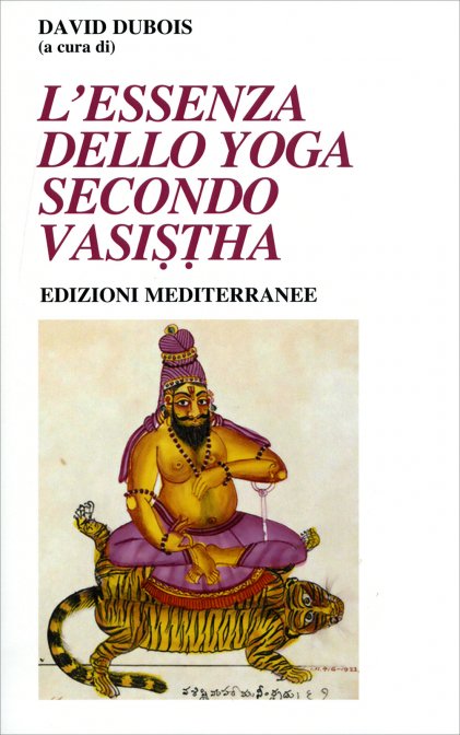 L'Essenza dello Yoga Secondo Vasistha - a cura di David Dubois