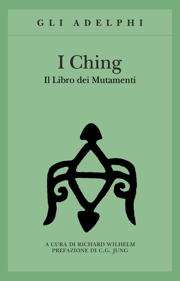 I Ching. Il libro dei Mutamenti - a cura di Richard Wilhelm
