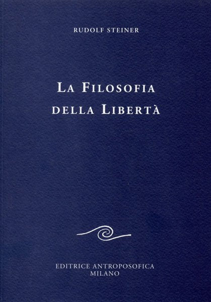 La Filosofia della Libertà - Rudolf Steiner
