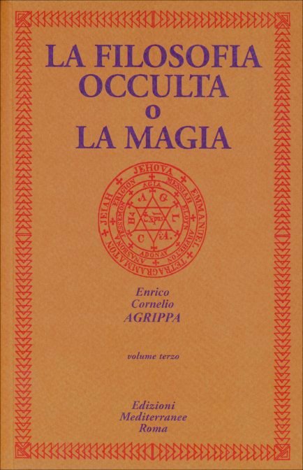 La Filosofia Occulta o la Magia. Vol 3 - Enrico Cornelio Agrippa