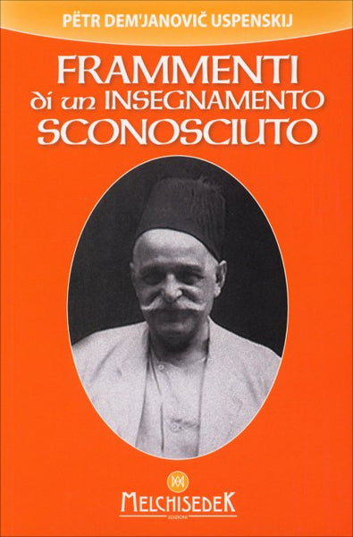 Frammenti di un Insegnamento Sconosciuto - P. D. Ouspensky