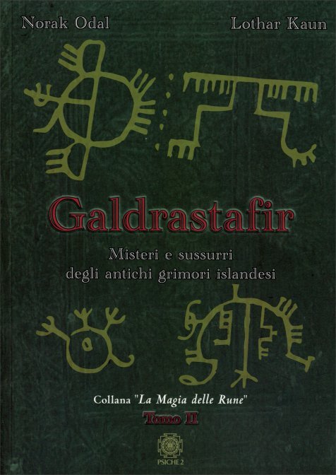 Galdrastafir. Misteri e sussurri degli antichi grimori islandesi - Norak Odal, Lothar Kaun