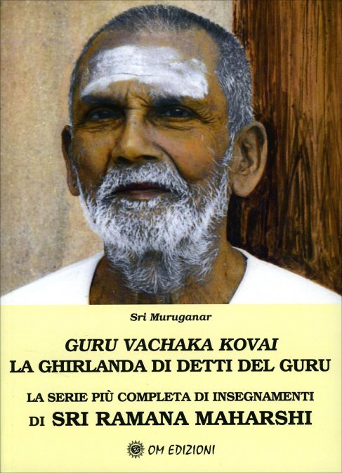 Guru Vachaka Kovai. La Ghirlanda di Detti del Guru - Sri Ramana Maharshi