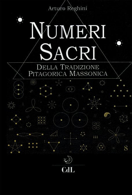 Numeri Sacri della Tradizione Pitagorica Massonica - Arturo Reghini