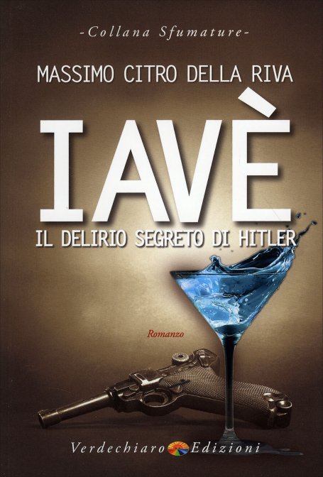 IAVÈ. Il delirio segreto di Hitler - Massimo Citro
