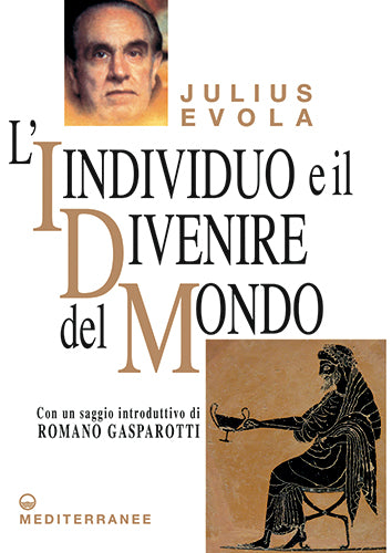 L'individuo e il divenire del mondo - Julius Evola