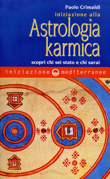 Iniziazione alla Astrologia Karmica - Paolo Crimaldi