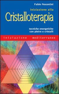 Iniziazione alla Cristalloterapia - Fabio Nocentini