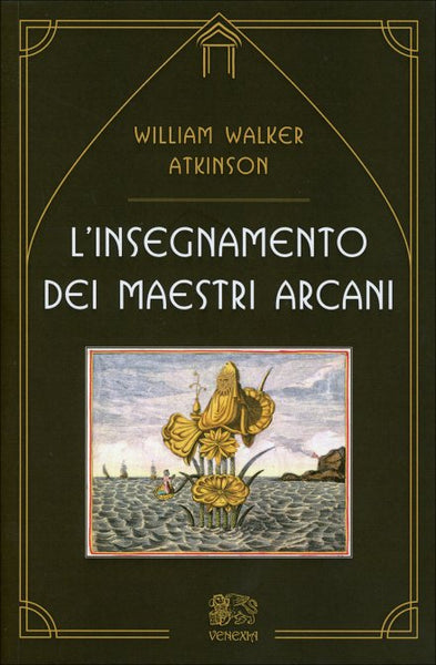 L'Insegnamento dei Maestri Arcani - William Walker Atkinson