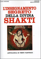 L'Insegnamento della Divina Shakti. Antologia di testi tantrici - Jean Varenne
