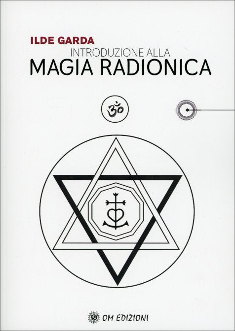Introduzione alla Magia Radionica - Ilde Garda