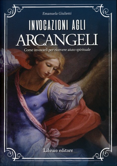 Invocazioni agli Arcangeli - Emanuela Giulietti