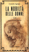 La Nobiltà delle Donne - Enrico Cornelio Agrippa