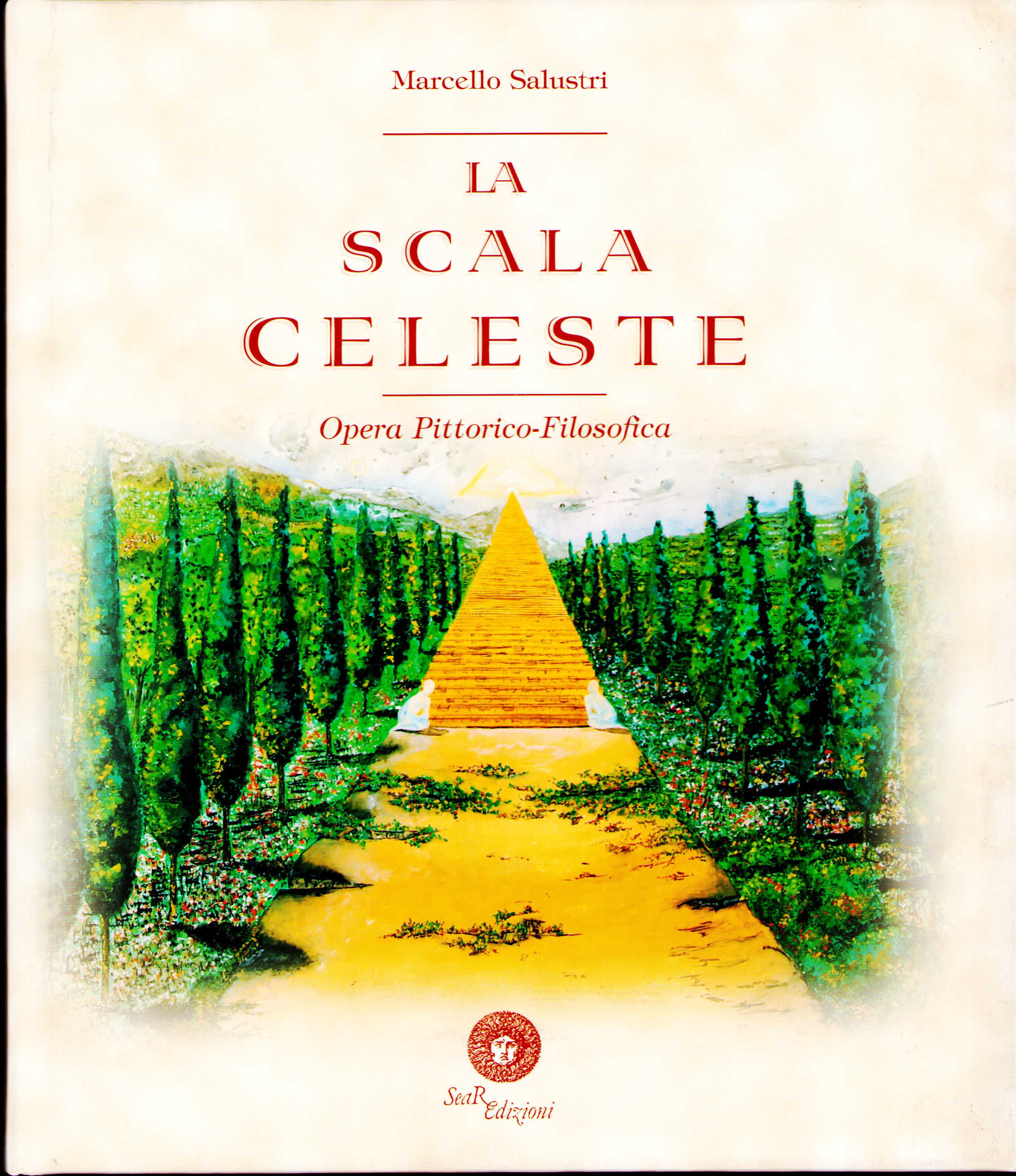 La Scala Celeste. Opera pittorico-filosofica - Marcello Salustri