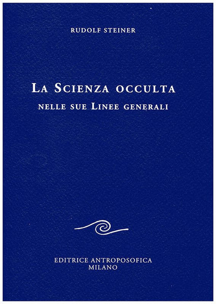 La Scienza Occulta nelle sue linee generali - Rudolf Steiner