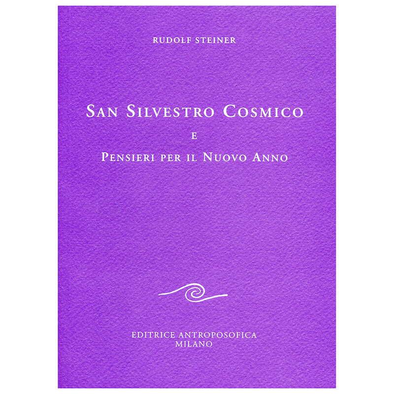 San Silvestro cosmico e pensieri per il nuovo anno - Rudolf Steiner