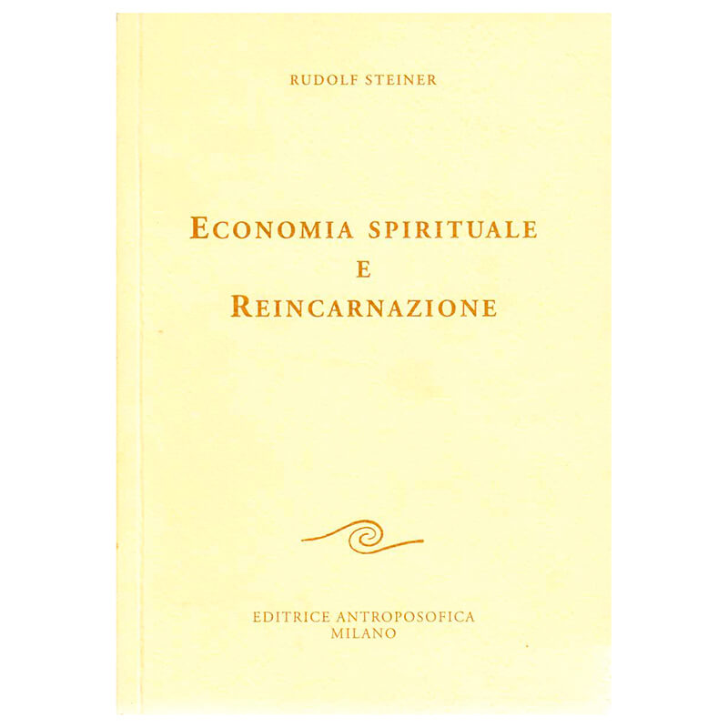Economia Spirituale e Reincarnazione - Rudolf Steiner