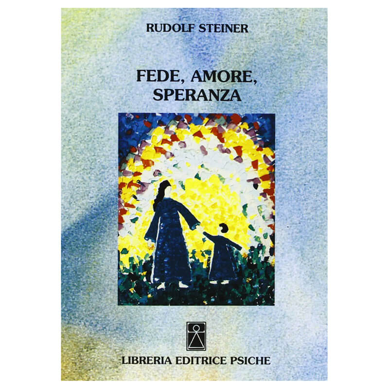 Fede, Amore, Speranza - Rudolf Steiner