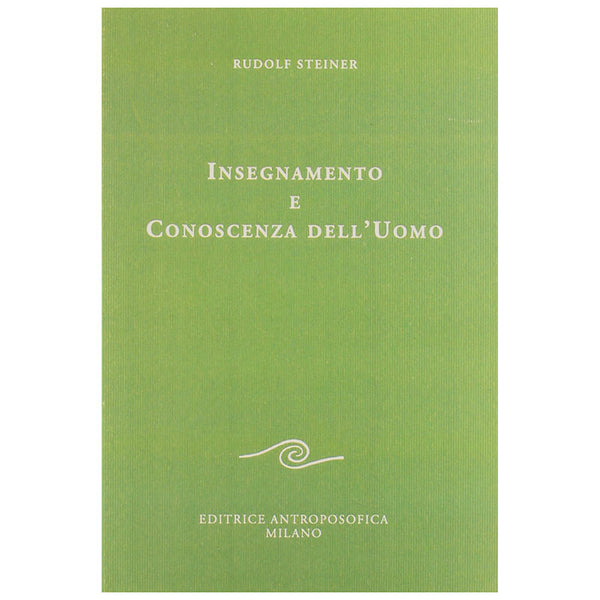 Insegnamento e Conoscenza dell'Uomo - Rudolf Steiner