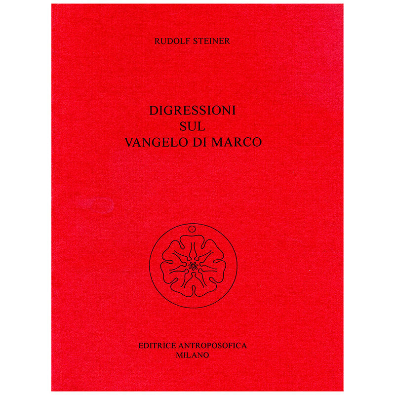 Digressioni sul Vangelo di Marco - Rudolf Steiner