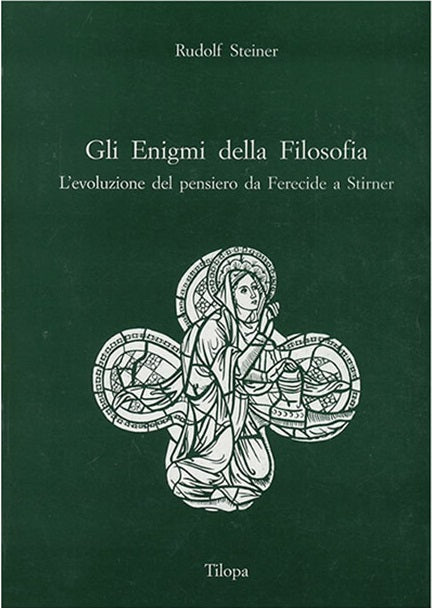 Gli Enigmi della Filosofia. Vol. I L’evoluzione del pensiero da Ferecide a Stirner - Rudolf Steiner