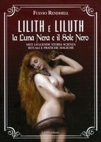 Lilith e Liluth. La Luna Nera e il Sole Nero - Fulvio Rendhell