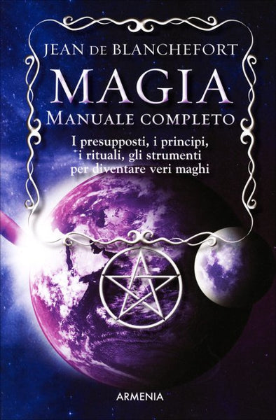 Magia. Manuale Completo - Jean de Blanchefort