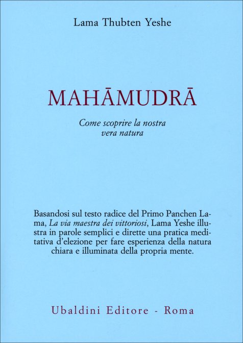 Mahāmudrā. Come scoprire la nostra vera natura - Lama Thubten Yeshe