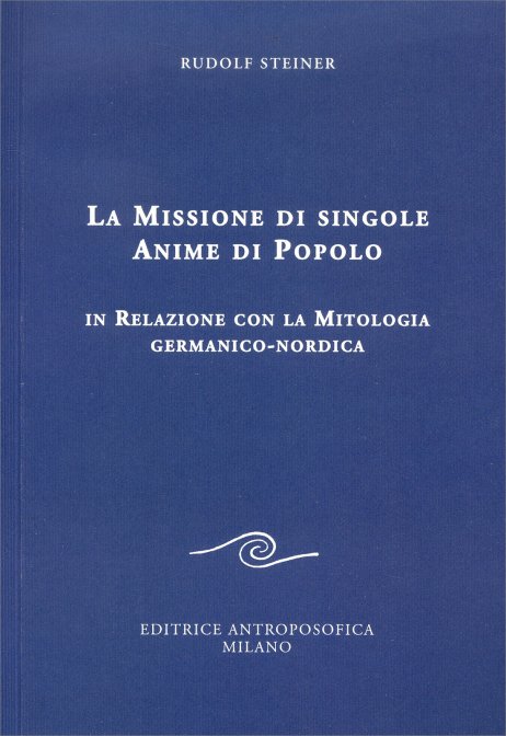 La Missione di Singole Anime di Popolo - Rudolf Steiner