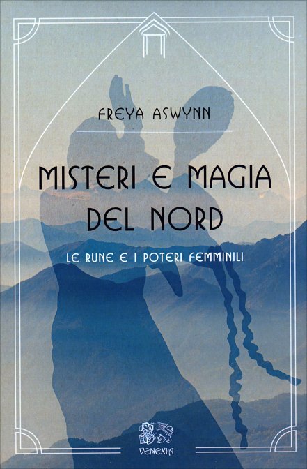 Misteri e Magia del Nord - Freya Aswynn