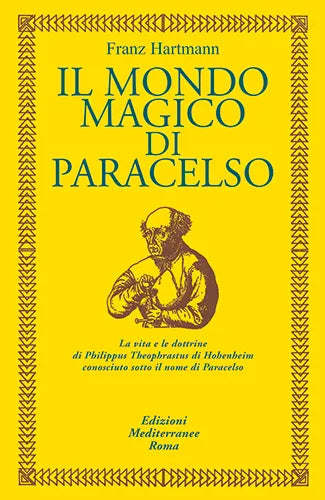 Il Mondo Magico di Paracelso - Franz Hartmann